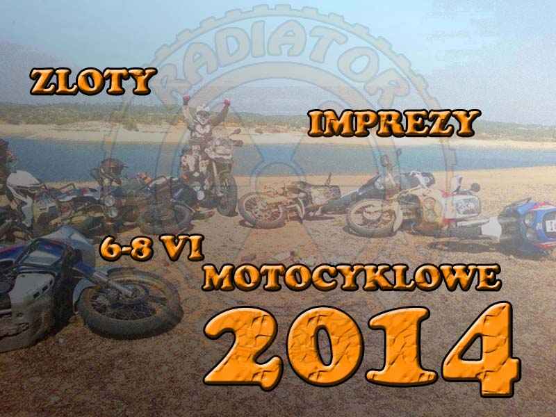 Zloty, imprezy motocyklowe 6-8.06.2014