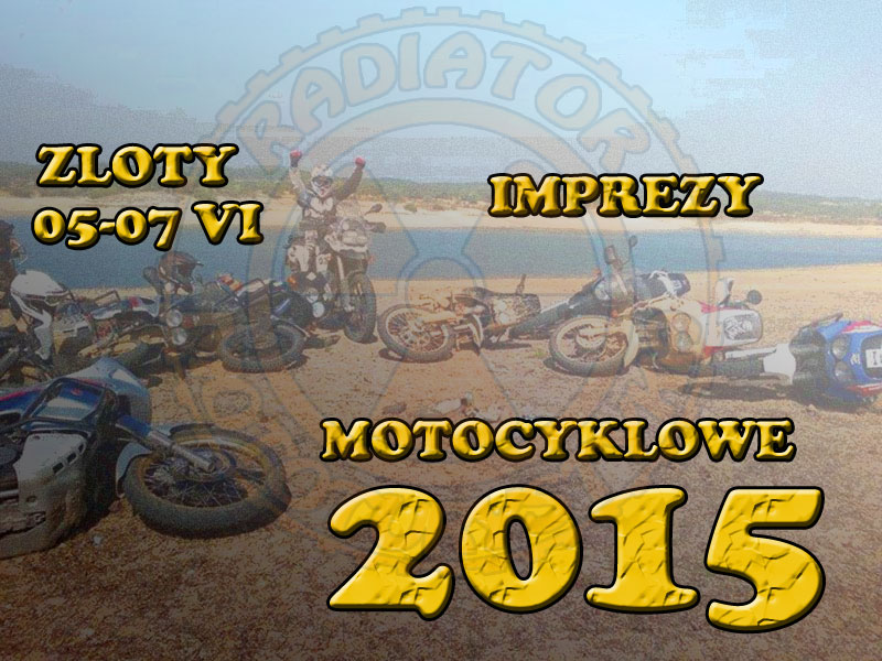 Zloty, imprezy motocyklowe – 05-07.06.2015